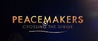 Film - &#039;Peacemakers: Crossing the Divide&#039;