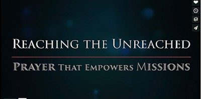 VIDEOS: Reaching the Unreached – Prayer that Empowers Missions