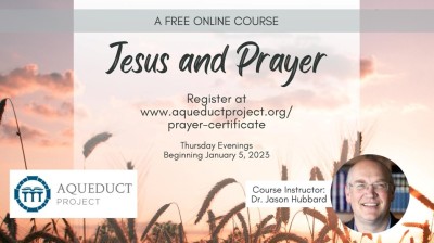 Jesus and Prayer (Free Online Course) Comm Jan 5