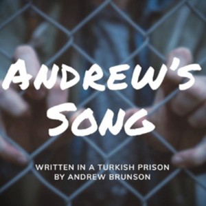 Andrew Brunson’s Jail Song