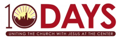 10 Days: Uniting the Church with Jesus at the Center